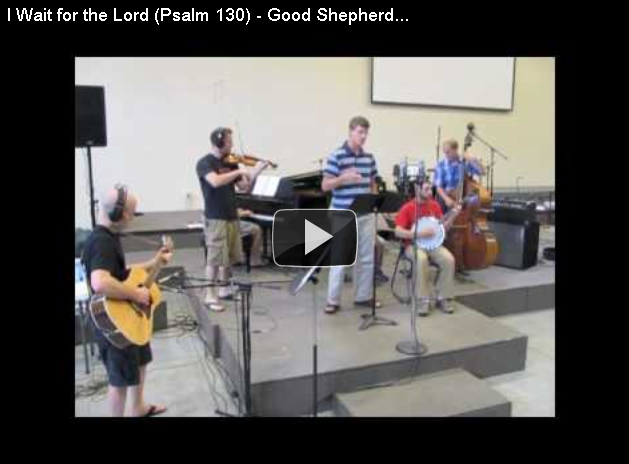 I Wait for the Lord (Psalm 130) - Good Shepherd Band