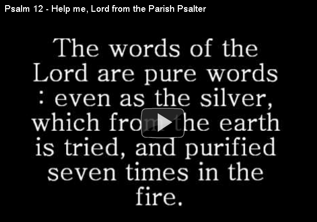 Psalm 12 - Help me, Lord from the Parish Psalter