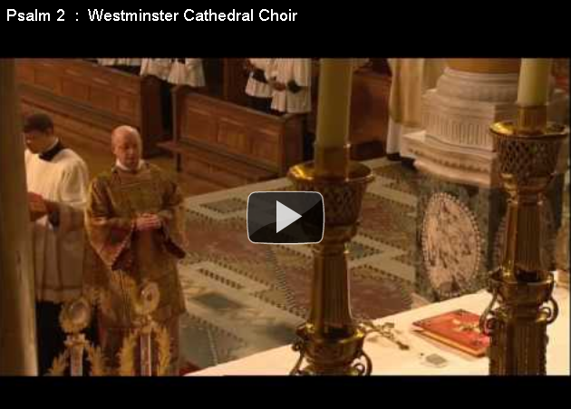 Psalm 2 : Westminster Cathedral Choir 