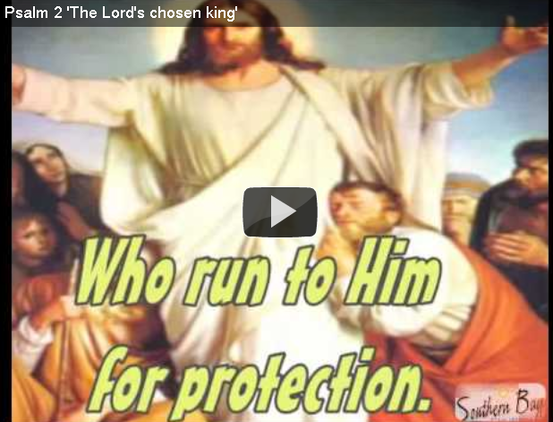 Psalm 2 'The Lord's chosen king'